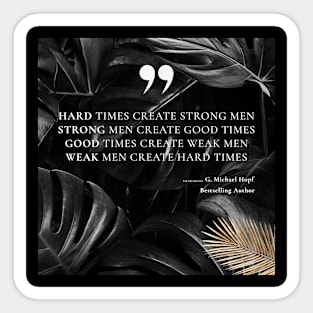 Hard Times Life Quote Poster Sticker